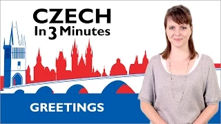 Learn Czech - Greetings - Czech in Three Minutes