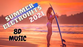 8D MUSIC - SUMMER ELETROHITS 2021 - [HEADPHONE]