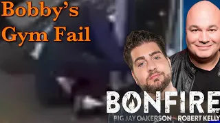 The Bonfire: Bobby's Gym Fail