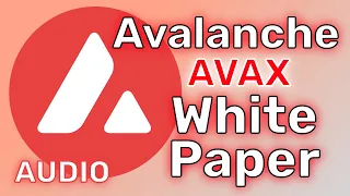 (Part 1 of 3) Avalanche Platform AVAX Audio White Paper | Open-source, Interoperable & Unstoppable