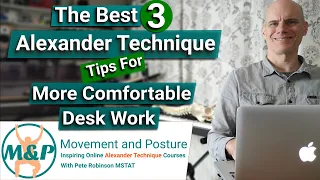 The best 3 alexander technique tips for more comfortable desk work