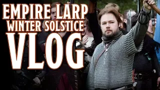 EMPIRE LARP VLOG - Winter Solstice 2019