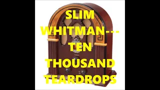 SLIM WHITMAN   TEN THOUSAND TEARDROPS