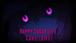 Happy Sugar Life || Cake (AMV)