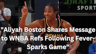 "Aliyah Boston Shares Message to WNBA Refs Following Fever-Sparks Game"