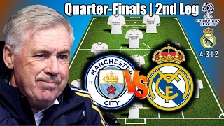 TODAY MATCH MAN CITY VS REAL MADRID | REAL MADRID POTENTIAL  LINEUP UCL QUARTER-FINALS | 2ND LEG