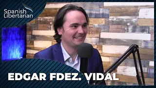 Edgar Fernández Vidal  - Prepárate para una economía caótica #EntrevistasSpaLib