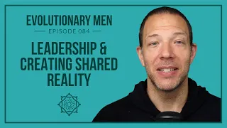 Leadership & Creating Shared Reality