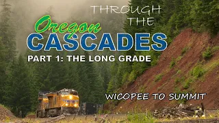 The Long Grade | Union Pacific's Cascade Line | Part 2