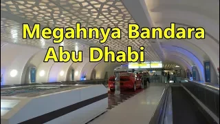 WOW !!! BETAPA INDAH DAN MEGAHNYA BANDARA ABU DHABI - UNI EMIRAT ARAB