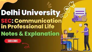 SEC Communication in Professional Life Notes & Explanation Delhi University semester 1  #du #sec