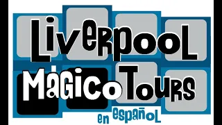 LIVERPOOL MÁGICO TOURS -Tour de Beatles en español- Beatles tour in Spanish