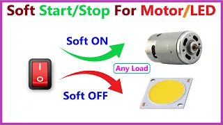 How to Make Simple Soft Start/Stop For Motor/LED