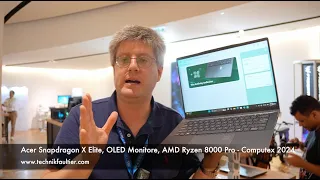 Acer Snapdragon X Elite, OLED Monitore, AMD Ryzen 8000 Pro - Computex 2024