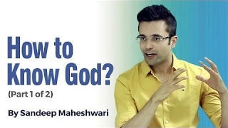 Part 1 of 2   How to know God  By Sandeep Maheshwari in Hindi