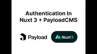 Authentication in Nuxt 3 w/ Payload CMS