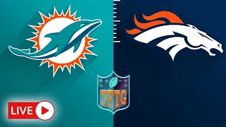 Miami Dolphins vs Denver Broncos LIVE from Hard Rock Stadium (Play by Play LIVE Reaction)