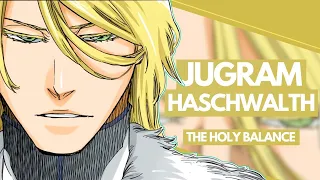 JUGRAM HASCHWALTH - Bleach Character ANALYSIS | The Holy Balance