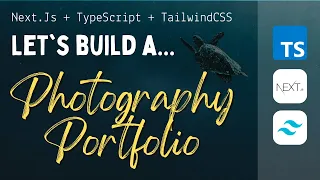Let's build a STUNNING photography portfolio with Next.js, TypeScript, and TailwindCSS (real world)