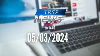 TRSP - TG NEWS delle ore 14:00 del 05-03-24