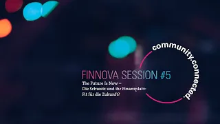 Finnova Session #5 – Die Schweiz und ihr Finanzplatz: Fit für die Zukunft?