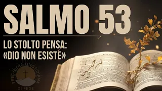 SALMO 53 – L'importanza di cercare Dio per trovare la via della saggezza e della redenzione