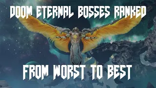 Ranking the Bosses of DOOM Eternal from Worst to Best