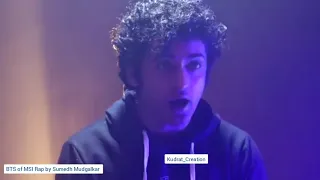 BTS of MSI Rap by Sumedh Mudgalkar