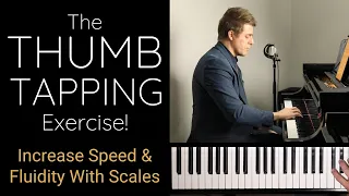 The Thumb Tapping Exercise - Improve Scale Speed & Fluidity