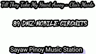 Till They Take My Heart Away - Clair Marlo 89 DMZ Mobile Circuits