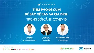 Live: Tiêm phòng cúm để bảo vệ bạn và gia đình trong bối cảnh Covid-19 | AloBacsi