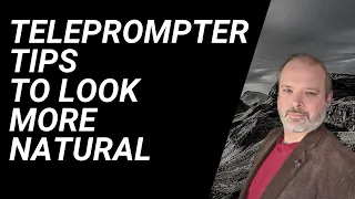 Teleprompter tips to look more natural