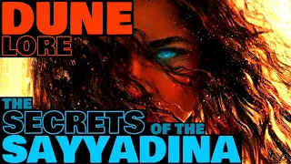 Secrets of the Sayyadina | Fremen Reverend Mothers | Dune Lore