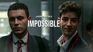 Ander & Patrick | Impossible (Elite Season 4)