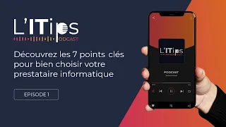 L'ITips | Episode 1 : découvrez les 7 points clés pour bien choisir votre prestataire informatique