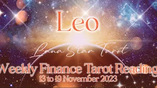 Leo Weekly Finance Tarot Reading 13 to 19 November 2023 * success through perseverance and beliefs🙌