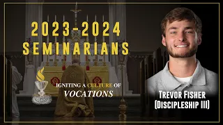 2023-2024 Seminarians | Trevor Fisher