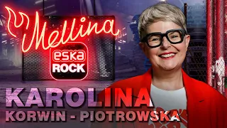 Kim jest Karolina Derpieńska!? - UJAWNIA Karolina Korwin-Piotrowska | Mellina Mellera