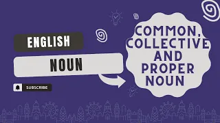 Nouns- Common , Collective and Proper | English Grammar & Composition