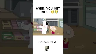 HOW IT FEELS TO GET DINO’D