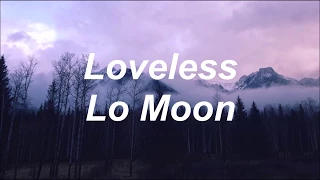 Lo Moon - Loveless (Lyrics)