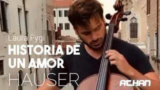 HISTORIA De Un Amor - Laura Fygi / Cover by HAUSER Cello (Lyrics)