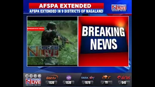 AFSPA extended in 9 district of Nagaland, 3 of A’chal