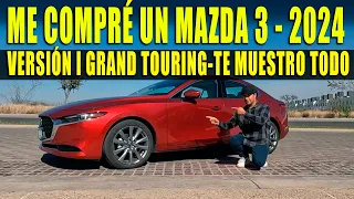 TE ENSEÑO MI NUEVO MAZDA 3 i GRAND TOURING 2024 🔴 RESEÑA COMPLETA🔥