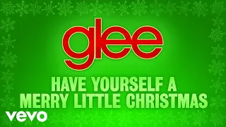 Glee Cast - Have Yourself A Merry Little Christmas (Official Audio)