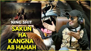 King Shit - Reaction On Shubh | (Official Audio ) | KANGNA KO REPLY | AB SAKUN HA | Mansoor Reacts |