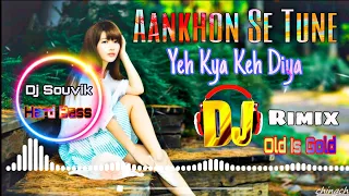 Aankhon Se Tune Yeh Kya Keh Diya Dj Rimix Kumar sanu hit song  hard Bass Rimix by (Dj Souvik).