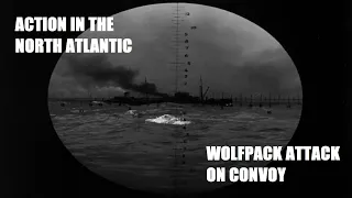 ACTION IN THE NORTH ATLANTIC. Wolfpack Attack On Convoy.....4K