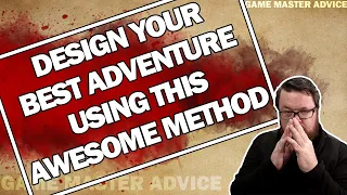 The Fastest Way to Design an Epic RPG Adventure - GM Tips