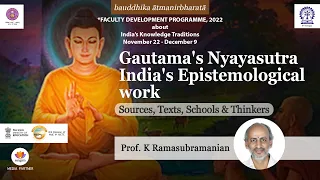 Gautama's Nyayasutra: India's Epistemological work | Prof. K Ramasubramanian | IIT KGP